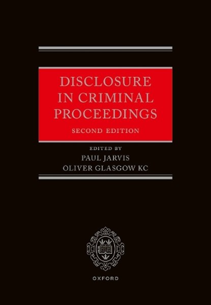 Disclosure in Criminal Proceedings, Paul (Barrister Jarvis ; Oliver (Barrister Glasgow - Gebonden - 9780192899408
