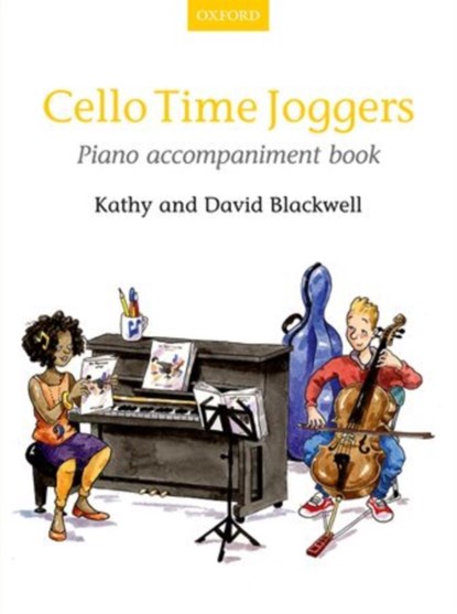 Cello Time Joggers Piano Accompaniment Book, Kathy Blackwell ; David Blackwell - Paperback - 9780193404434