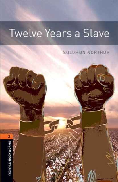 Oxford Bookworms Library: Level 2:: Twelve Years a Slave, Solomon Northup - Paperback - 9780194024112