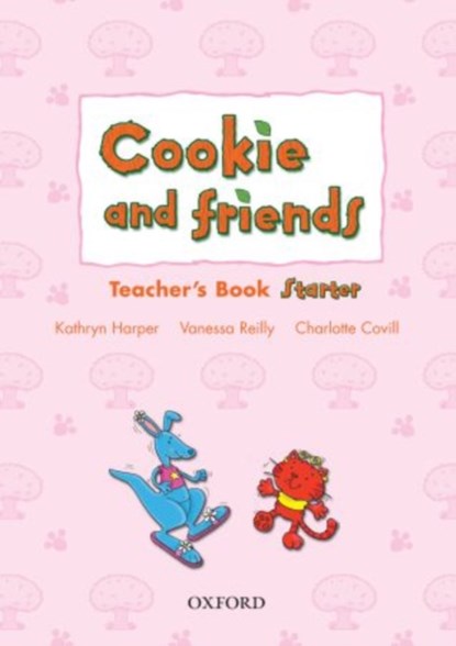 Cookie and Friends: Starter: Teacher's Book, Kathryn Harper ; Vanessa Reilly ; Charlotte Covill - Paperback - 9780194070065