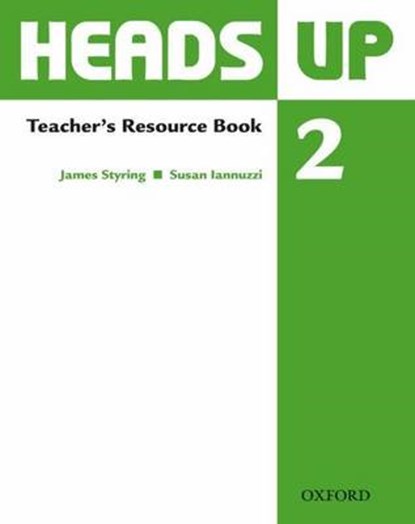 Heads Up: 2: Teacher's Resource Book, Susan Iannuzzi ; James Styring - Paperback - 9780194123105