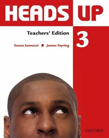 Heads Up: 3: Teacher's Edition of the Student Book, Susan Iannuzzi ; James Styring - Paperback - 9780194123150