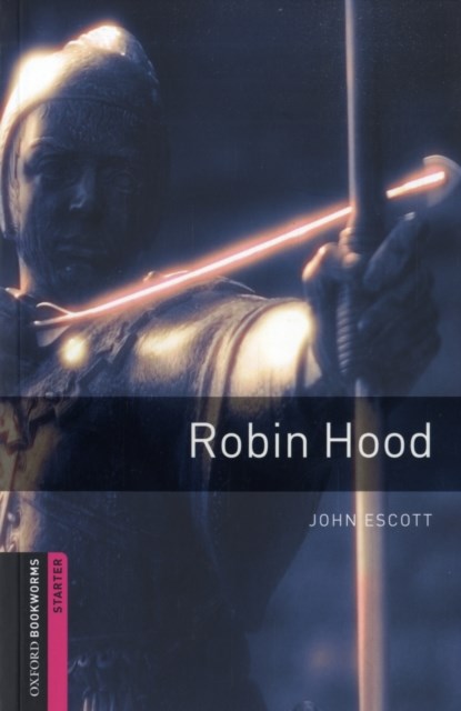 Oxford Bookworms Library: Starter Level:: Robin Hood, John Escott - Paperback - 9780194234160
