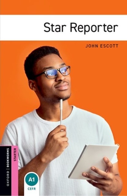 Oxford Bookworms Library: Starter Level:: Star Reporter, John Escott - Paperback - 9780194234177