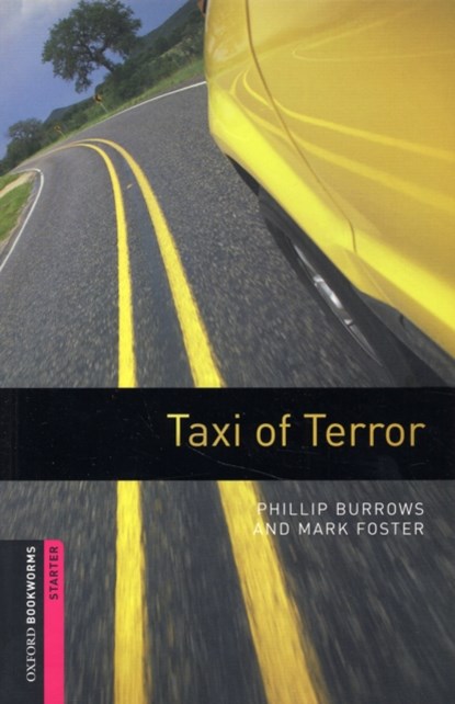 Oxford Bookworms Library: Starter Level:: Taxi of Terror, Phillip Burrows ; Mark Foster - Paperback - 9780194234184