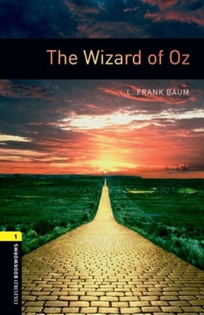 Oxford Bookworms Library: The Wizard of Oz: Level 1: 400-Word Vocabulary, L. Frank Baum - Paperback - 9780194237451