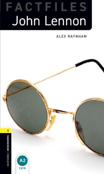 Oxford Bookworms Library Factfiles: Level 1:: John Lennon, Alex Raynham - Paperback - 9780194237888