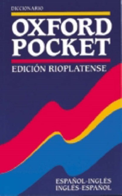 Diccionario Oxford Pocket Edicion Rioplatense (Espanol-Ingles / Ingles-Espanol), Patrick Goldsmith ; Angeles Perez - Paperback - 9780194312455