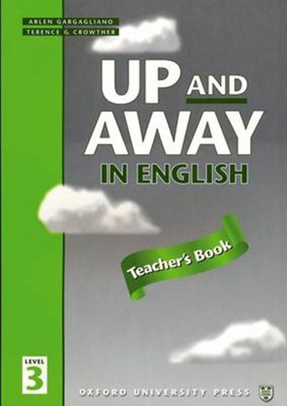 Up and Away in English: 3: Teacher's Book, CROWTHER,  Terence G. ; Gargagliano, Arlen - Paperback - 9780194349666