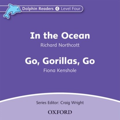 Dolphin Readers: Level 4: In the Ocean & Go, Gorillas, Go Audio CD, Craig Wright - AVM - 9780194402200