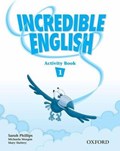 Incredible English 1: Activity Book | Sarah Phillips ; Michaela Morgan ; Mary Slattery | 