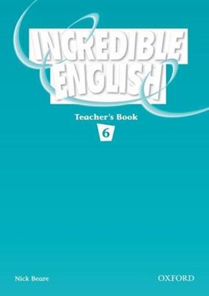 Incredible English 6: Teacher's Book, Nick Beare - Paperback - 9780194440240