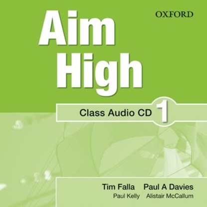 Aim High Level 1 Class Audio CD, Tim Falla ; Paul A. Davies ; Paul Kelly ; Susan Iannuzzi - AVM - 9780194453035