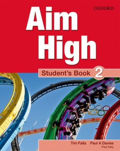 Aim High Level 2 Student's Book, Tim Falla ; Paul A Davies ; Paul Kelly - Paperback - 9780194453042