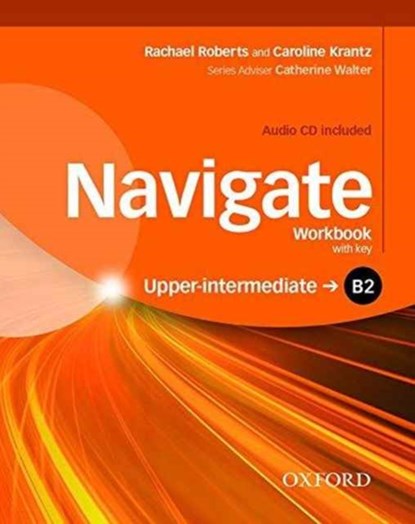 Navigate: B2 Upper-intermediate. Workbook with CD (with Key), Rachael Roberts ;  Caroline Krantz - Paperback - 9780194566797