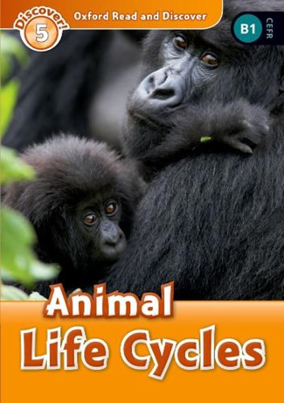 Oxford Read and Discover: Level 5: Animal Life Cycles, Rachel Bladon - Paperback - 9780194645027