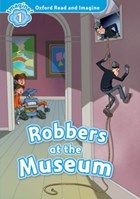 Oxford Read and Imagine: Level 1:: Robbers at the Museum | Paul Shipton | 