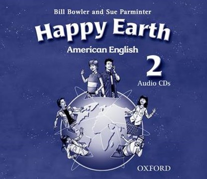 American Happy Earth 2: Audio CDs (2), Stella Maidment ; Lorena Roberts ; Bill Bowler ; Sue Parminter - AVM - 9780194732512