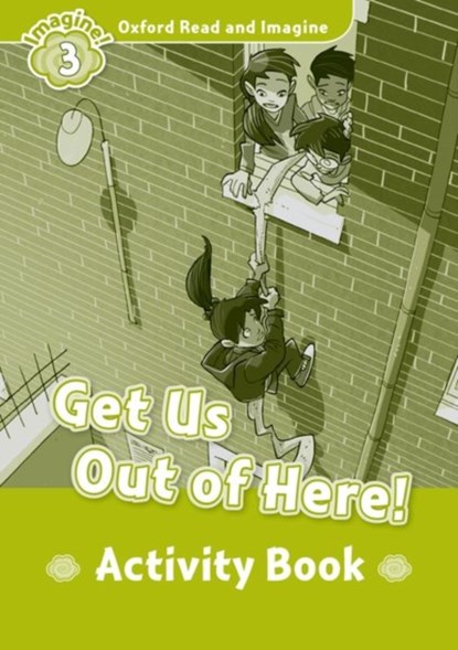Oxford Read and Imagine: Level 3: Get Us Out of Here! Activity Book, Paul Shipton - Paperback - 9780194736794