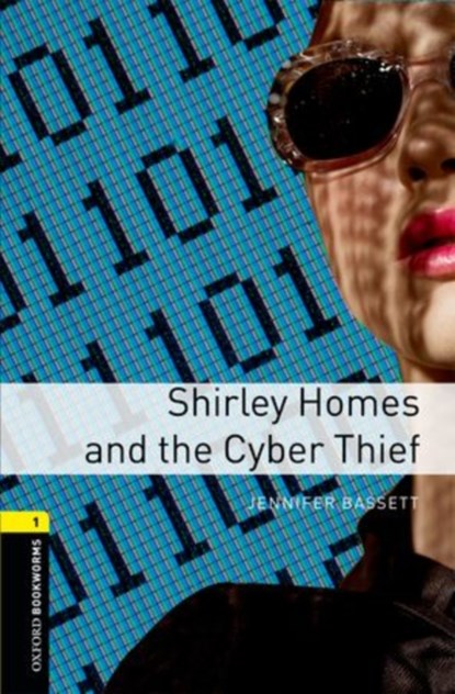Oxford Bookworms Library: Level 1:: Shirley Homes and the Cyber Thief, Jennifer Bassett - Paperback - 9780194786119