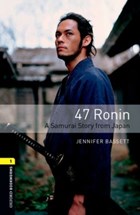 Oxford Bookworms Library: Level 1:: 47 Ronin: A Samurai Story from Japan | Jennifer Bassett | 