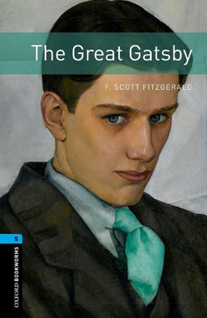 Oxford Bookworms Library: Level 5:: The Great Gatsby, F. Scott Fitzgerald - Paperback - 9780194786171