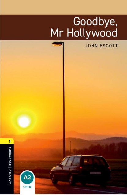 Oxford Bookworms Library: Level 1: Goodbye, Mr Hollywood, John Escott - Paperback - 9780194789059