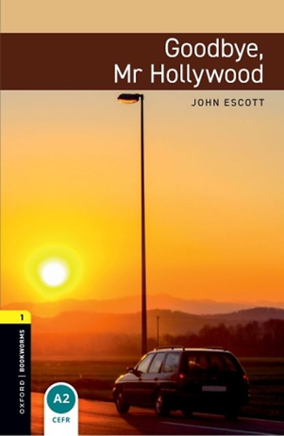 Oxford Bookworms Library: Level 1:: Goodbye, Mr Hollywood, John Escott - Paperback - 9780194789059