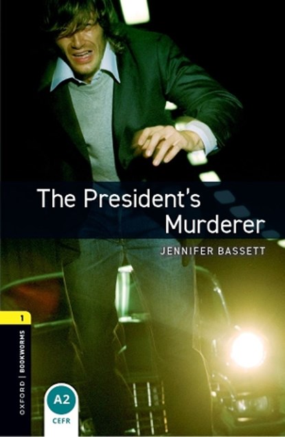 Oxford Bookworms Library: Level 1:: The President's Murderer, Jennifer Bassett - Paperback - 9780194789172