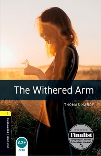 Oxford Bookworms Library: Level 1: The Withered Arm, Thomas Hardy ; Jennifer Bassett - Paperback - 9780194789257