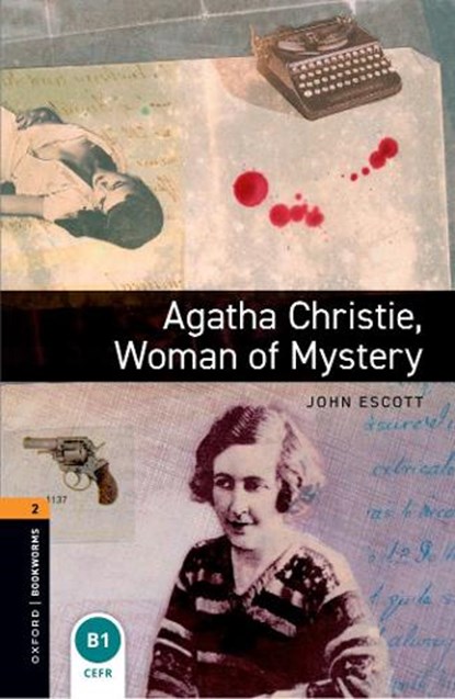 Oxford Bookworms Library: Level 2: Agatha Christie, Woman of Mystery, John Escott - Paperback - 9780194790505