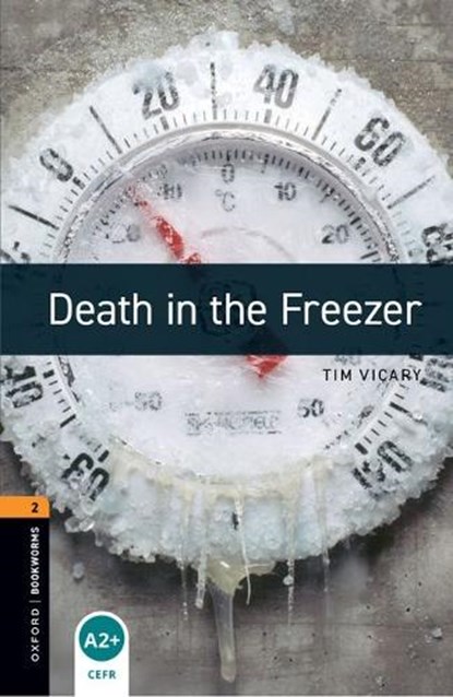 Oxford Bookworms Library: Level 2: Death in the Freezer, Tim Vicary - Paperback - 9780194790567