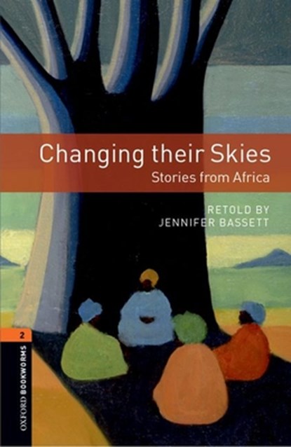 Oxford Bookworms Library: Level 2:: Changing their Skies: Stories from Africa, Jennifer Bassett - Paperback - 9780194790826