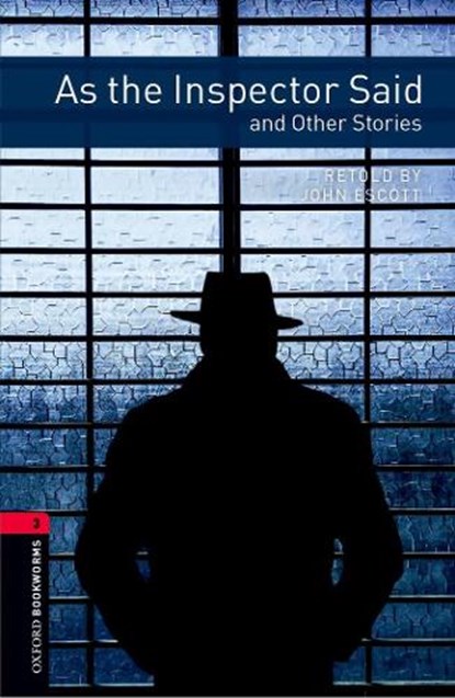 Oxford Bookworms Library: Level 3: As the Inspector Said and Other Stories, John Escott - Paperback - 9780194791083