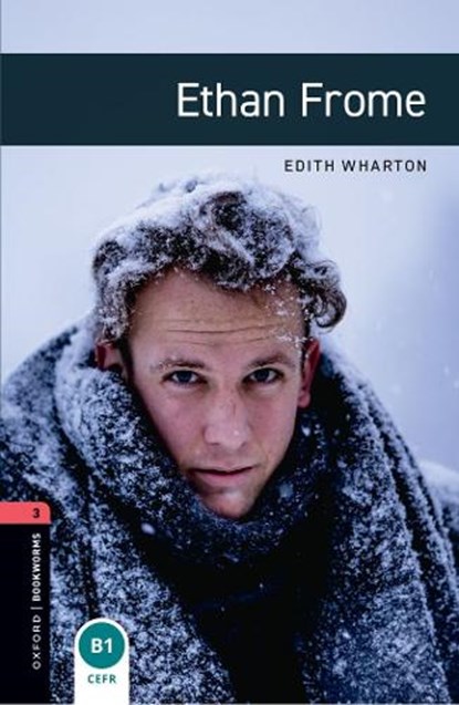 Oxford Bookworms Library: Level 3: Ethan Frome, Edith Wharton - Paperback - 9780194791151