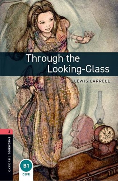 Oxford Bookworms Library: Level 3:: Through the Looking-Glass, Lewis Carroll ; Jennifer Bassett - Paperback - 9780194791342