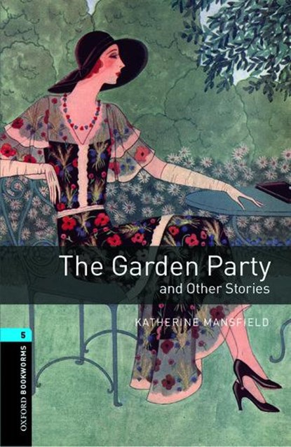 Oxford Bookworms Library: Level 5:: The Garden Party and Other Stories, Katherine Mansfield - Paperback - 9780194792240