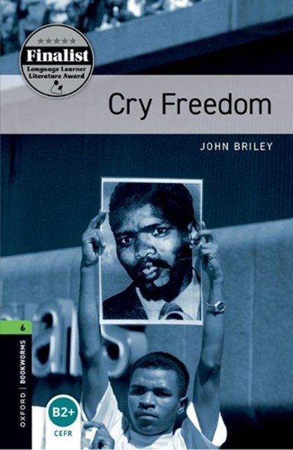 Oxford Bookworms Library: Level 6: Cry Freedom, John Briley ; Rowena Akinyemi - Paperback - 9780194792561