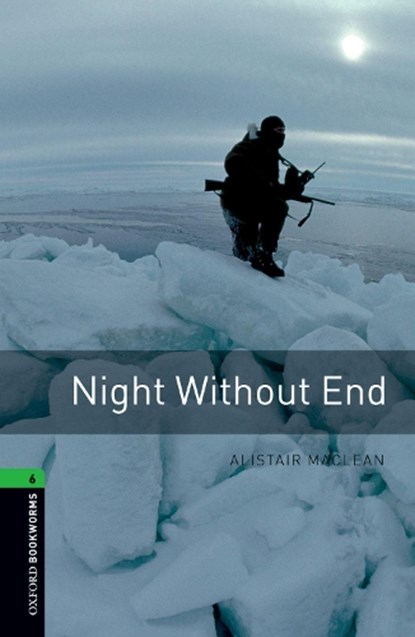 Oxford Bookworms Library: Level 6:: Night Without End, Alistair MacLean ; Margaret Naudi - Paperback - 9780194792653