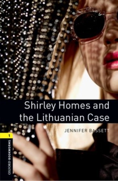 Oxford Bookworms Library: Level 1:: Shirley Homes and the Lithuanian Case, Jennifer Bassett - Paperback - 9780194793698