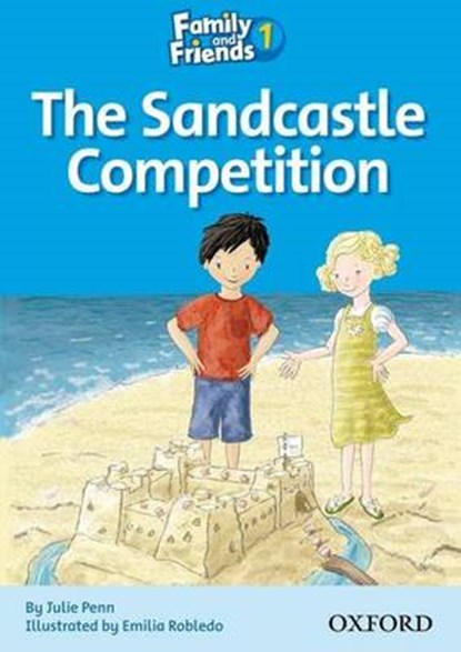 Family and Friends Readers 1: The Sandcastle Competition, Julie Penn ; Emilia Robledo - Paperback - 9780194802536