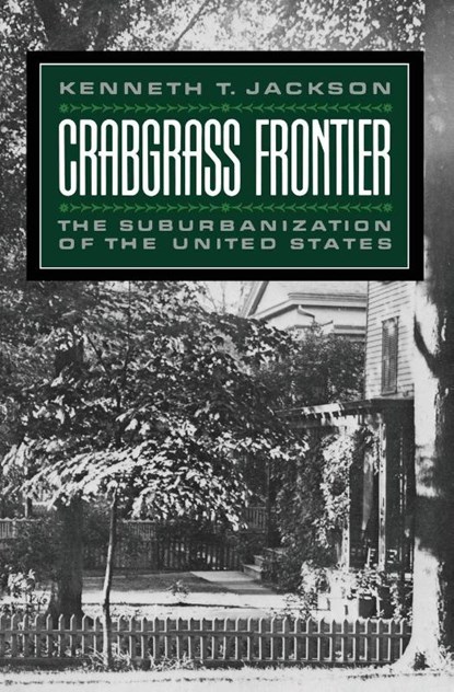 Crabgrass Frontier, Kenneth T. (professor of History Jackson - Paperback - 9780195049831