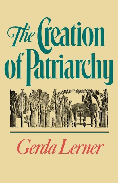 The Creation of Patriarchy, Gerda (Robinson-Edwards Professor of History Emerita Lerner - Paperback - 9780195051858