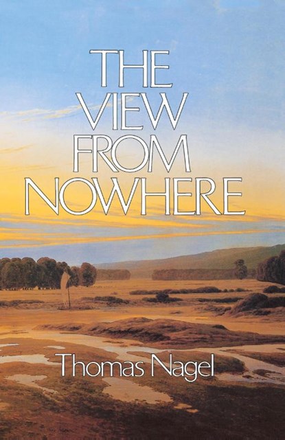The View from Nowhere, Thomas (Professor of Philosophy and Law Nagel - Paperback - 9780195056440