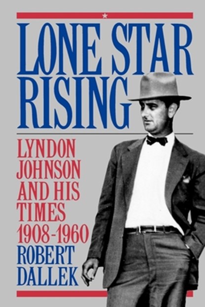 Lone Star Rising, Robert (Professor of History Dallek - Paperback - 9780195079043
