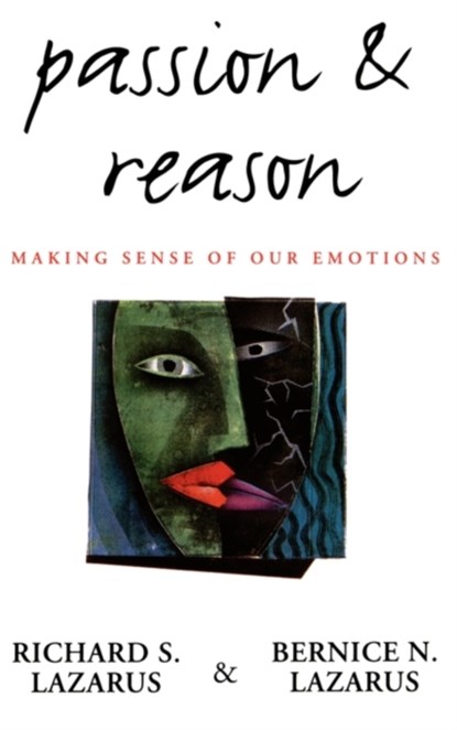 Passion and Reason, RICHARD S. (PROFESSOR EMERITUS OF PSYCHOLOGY,  Professor Emeritus of Psychology, University of California at Berkeley) Lazarus ; Bernice N. Lazarus - Gebonden - 9780195087574
