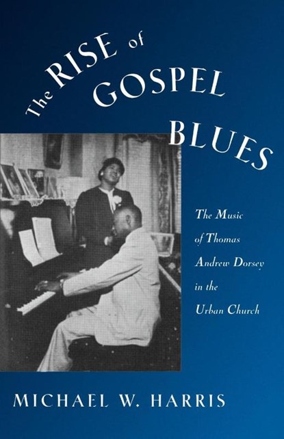 The Rise of Gospel Blues, Michael W. (Associate Professor of History and African-American World Studies Harris - Paperback - 9780195090574