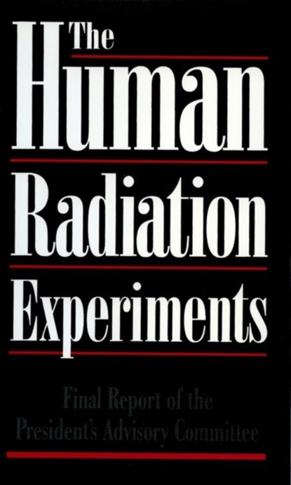 The Human Radiation Experiments, Advisory Committee on Human Radiation Experiments - Gebonden - 9780195107920