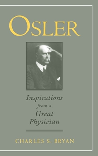 Osler: Inspirations from a Great Physician, Charles S. (Heyward Gibbes Distinguished Professor of Internal Medicine and Chair of the Department of Medicine Bryan - Gebonden - 9780195112511