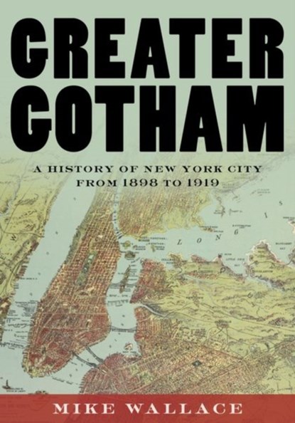 Greater Gotham, Mike (Distinguished Professor of History Wallace - Gebonden - 9780195116359